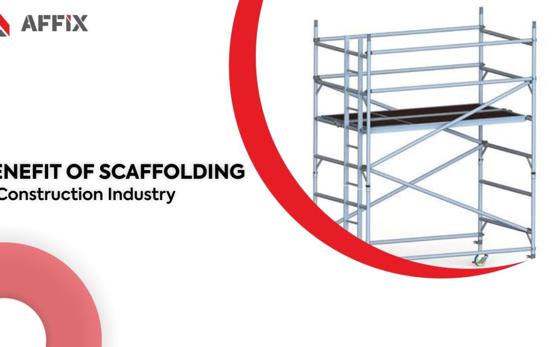 Benefit of Scaffolding in Construction Industry